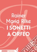 I sonetti a Orfeo. E-book. Formato EPUB ebook