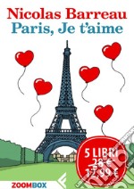 Paris, Je t’aime: Cinque romanzi. E-book. Formato EPUB ebook