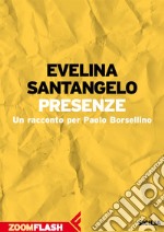 Presenze: Un racconto per Paolo Borsellino. E-book. Formato EPUB ebook