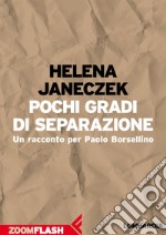 Pochi gradi di separazione: Un racconto per Paolo Borsellino. E-book. Formato EPUB ebook