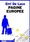 Pagine europee. E-book. Formato EPUB ebook di Erri De Luca