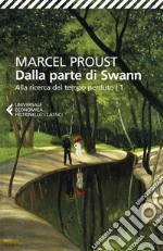 Dalla parte di Swann: Alla ricerca del tempo perduto 1. E-book. Formato EPUB ebook