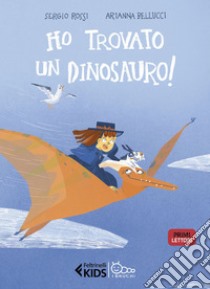 Ho trovato un dinosauro: PRIMI LETTORI. E-book. Formato EPUB ebook di Sergio Rossi