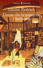 L’anno che bruciammo i fantasmi. E-book. Formato EPUB ebook