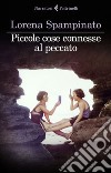 Piccole cose connesse al peccato. E-book. Formato EPUB ebook di Lorena Spampinato