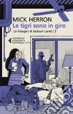 Le tigri sono in giro: Le indagini di Jackson Lamb. E-book. Formato EPUB