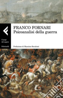 Psicoanalisi della guerra. E-book. Formato EPUB ebook di Massimo Recalcati