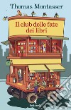 Il club delle fate dei libri. E-book. Formato EPUB ebook di Thomas Montasser