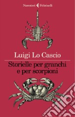 Storielle per granchi e per scorpioni. E-book. Formato EPUB ebook