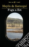 Fuga a Est. E-book. Formato EPUB ebook di Maylis de Kerangal