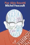 Michel Foucault. E-book. Formato EPUB ebook di Pier Aldo Rovatti
