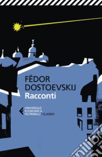 Racconti. E-book. Formato EPUB ebook di Fëdor Dostoevskij