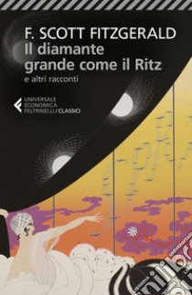 Il diamante grande come il Ritz: e altri racconti. E-book. Formato EPUB ebook di Francis Scott Fitzgerald