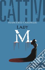 Cattivi. Lady M.. E-book. Formato EPUB ebook