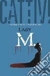 Cattivi. Lady M.. E-book. Formato EPUB ebook