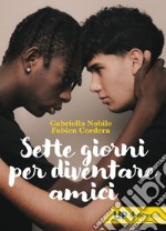 Sette giorni per diventare amici. E-book. Formato EPUB ebook