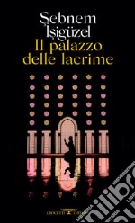 Il palazzo delle lacrime. E-book. Formato EPUB ebook