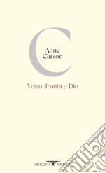 Vetro, Ironia e Dio. E-book. Formato EPUB