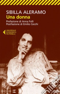 Una donna. E-book. Formato EPUB ebook di Sibilla  Aleramo