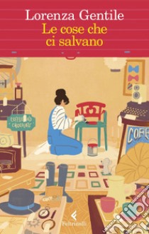 Le cose che ci salvano. E-book. Formato EPUB ebook di Lorenza  Gentile