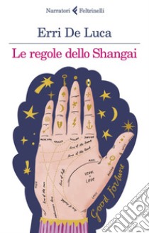 Le regole dello Shangai. E-book. Formato EPUB ebook di Erri De Luca