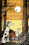 I selvatici. E-book. Formato EPUB ebook di Sarah Savioli