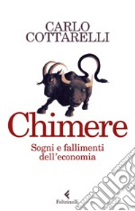 Chimere: Sogni e fallimenti dell'economia. E-book. Formato EPUB ebook