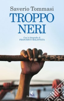 Troppo neri. E-book. Formato EPUB ebook di Saverio  Tommasi