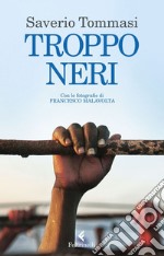 Troppo neri. E-book. Formato EPUB ebook