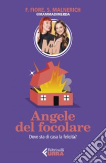 Angele del focolare: Dove sta di casa la felicità?. E-book. Formato EPUB ebook di Francesca Fiore