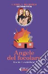 Angele del focolare: Dove sta di casa la felicità?. E-book. Formato EPUB ebook di Francesca Fiore