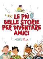 Le più belle storie per diventare amici. E-book. Formato EPUB