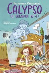 Calypso, la bambina wi-fi. E-book. Formato EPUB ebook