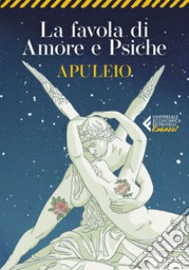 La favola di Amore e Psiche - Classici Ragazzi. E-book. Formato EPUB ebook di Apuleio