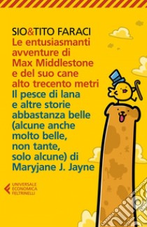 Le entusiasmanti avventure di Max Middlestone e del suo cane alto trecento metri, Il pesce di lana e altre storie. E-book. Formato EPUB ebook di Tito Faraci