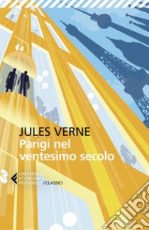 Parigi nel ventesimo secolo. E-book. Formato EPUB ebook di Jules Verne