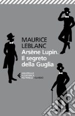 Arsène Lupin. Il segreto della guglia. E-book. Formato EPUB ebook