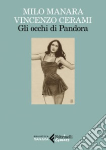 Gli occhi di Pandora: Biblioteca Manara. E-book. Formato EPUB ebook di Milo  Manara