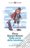 Dalla parte delle bambine: L’influenza dei condizionamenti sociali nella formazione del ruolo femminile nei primi anni di vita. E-book. Formato EPUB ebook