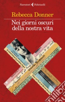 Nei giorni oscuri della nostra vita. E-book. Formato EPUB ebook di Rebecca Donner