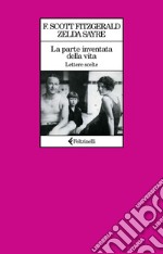 La parte inventata della vita: Lettere scelte. E-book. Formato EPUB ebook