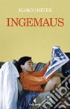 Ingemaus. E-book. Formato EPUB ebook di Marco Meier