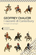 I racconti di Canterbury: Prologhi ed epiloghi. E-book. Formato EPUB ebook