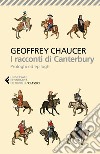 I racconti di Canterbury: Prologhi ed epiloghi. E-book. Formato EPUB ebook di Geoffrey Chaucer