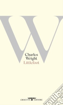 Littlefoot. E-book. Formato EPUB ebook di Charles Wright