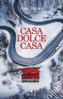 Casa dolce casa. E-book. Formato EPUB ebook di Ana Reyes