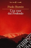 Una voce dal profondo. E-book. Formato EPUB ebook di Paolo Rumiz