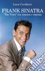 Frank Sinatra: 'The Voice' tra musica e cinema. E-book. Formato EPUB ebook