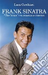 Frank Sinatra: 'The Voice' tra musica e cinema. E-book. Formato EPUB ebook di Luca Cerchiari