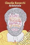 Aristotele: Il pensiero e l'animale. E-book. Formato EPUB ebook